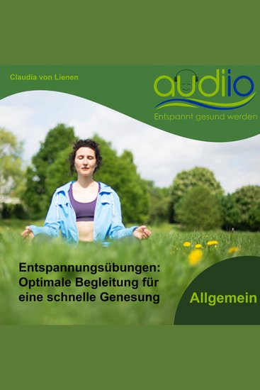 Entspannungsübungen: Optimale Begleitung für eine schnelle Genesung - cover