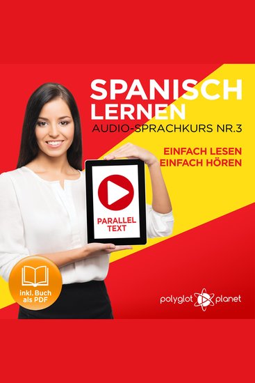Spanisch Lernen - Einfach Lesen - Einfach Hören - Paralleltext Audio-Sprachkurs Nr 3 - Der Spanisch Easy Reader - Easy Audio Sprachkurs - cover