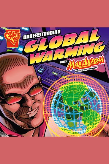 Understanding Global Warming with Max Axiom Super Scientist - cover