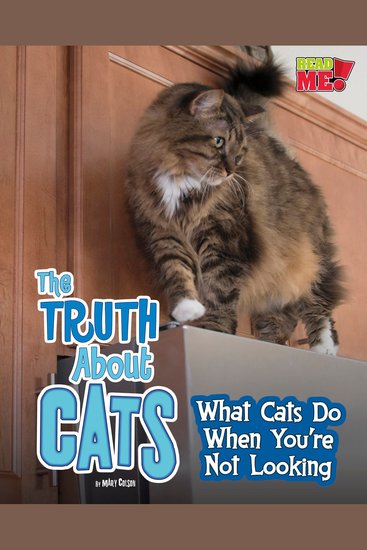 The Truth about Cats - What Cats Do When You're Not Looking - cover