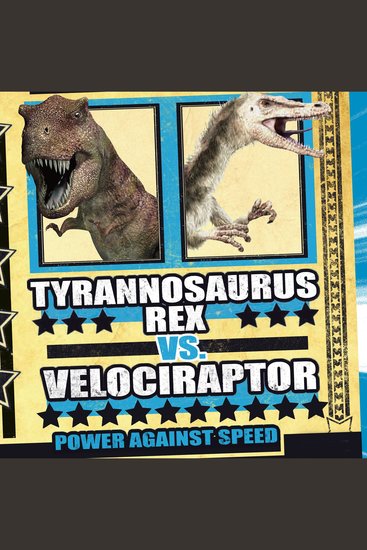 Tyrannosaurus rex vs Velociraptor - Power Against Speed - cover