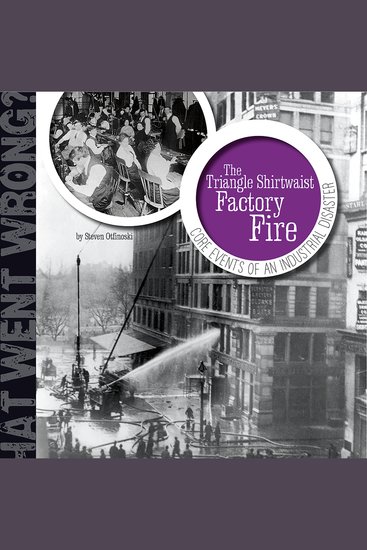The Triangle Shirtwaist Factory Fire - Core Events of an Industrial Disaster - cover