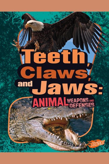 Teeth Claws and Jaws - Animal Weapons and Defenses - cover