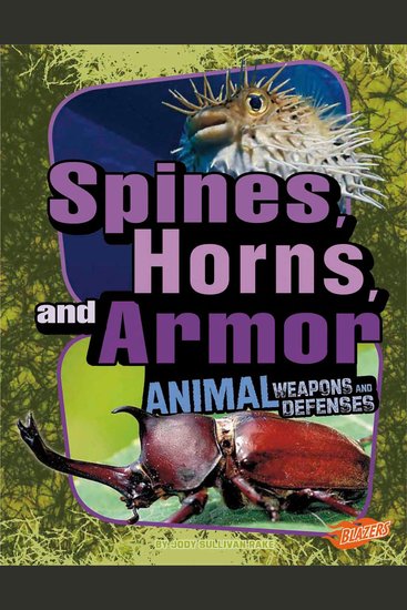 Spines Horns and Armor - Animal Weapons and Defenses - cover