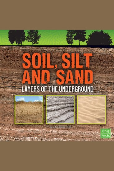 Soil Silt and Sand - Layers of the Underground - cover