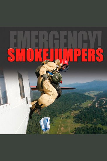 Smokejumpers - Fighting Fires from the Sky - cover