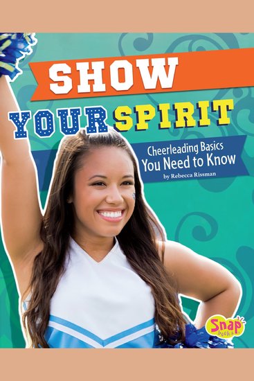 Show Your Spirit - Cheerleading Basics You Need to Know - cover