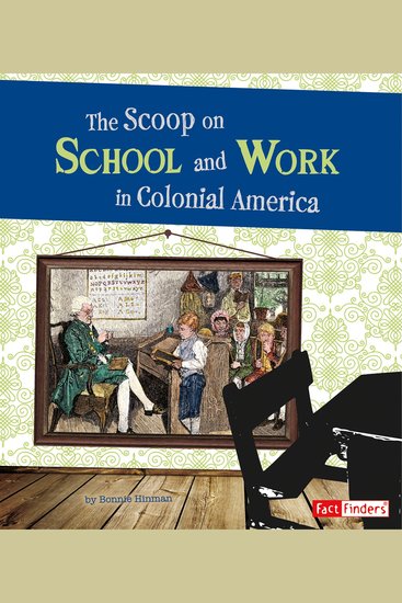 The Scoop on School and Work in Colonial America - cover