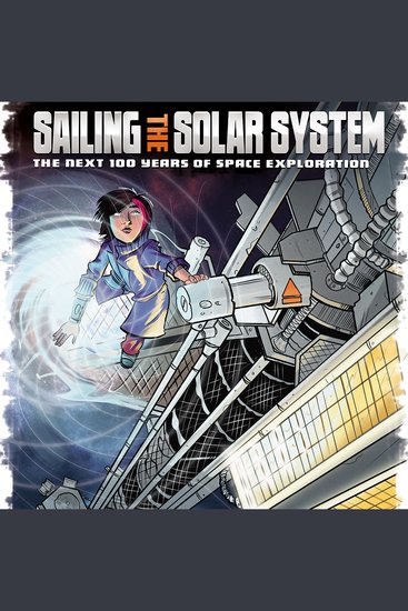 Sailing the Solar System - The Next 100 Years of Space Exploration - cover