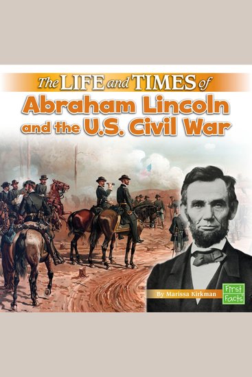 The Life and Times of Abraham Lincoln and the US Civil War - cover