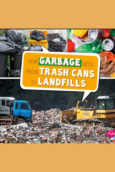 How Garbage Gets from Trash Cans to Landfills - cover