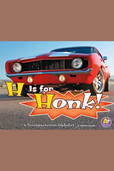 H Is for Honk! - A Transportation Alphabet - cover