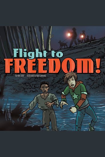 Flight to Freedom! - Nickolas Flux and the Underground Railroad - cover