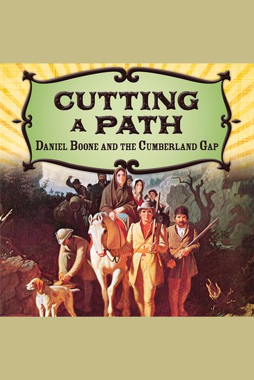 Cutting a Path - Daniel Boone and the Cumberland Gap - cover