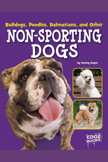 Bulldogs Poodles Dalmatians and Other Non-Sporting Dogs - cover