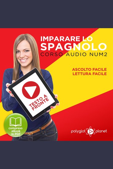 Imparare lo Spagnolo - Lettura Facile - Ascolto Facile - Testo a Fronte: Spagnolo Corso Audio Num 2 [Learn Spanish - Easy Reading - Easy Listening] - cover
