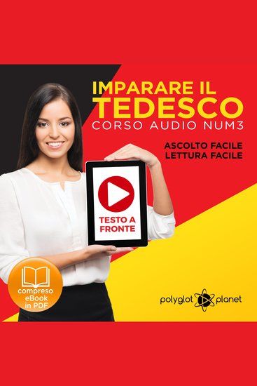 Imparare il Tedesco - Lettura Facile - Ascolto Facile - Testo a Fronte: Tedesco Corso Audio No 3 [Learn German - German Audio Course #3] - cover