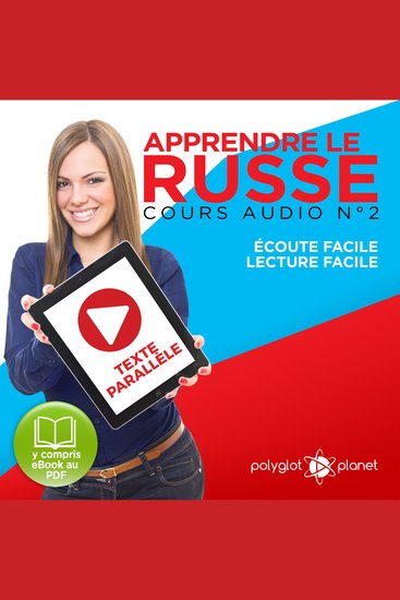 Apprendre Le Russe - Texte ParallèLe - ÉCoute Facile - Lecture Facile: Lire Et éCouter Des Livres En Russe [Learn Russian : Read and Listen to Books in Russian]: Cours Audio Volume 2 - cover