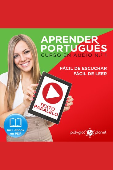 Aprender Portugués - Texto Paralelo - Fácil de Leer - Fácil de Escuchar - Curso en Audio No 1 [Learn Portugese - Parallel Text - Easy Reader - Easy Audio - Audio Course No 1]: Lectura Fácil en Portugués - cover