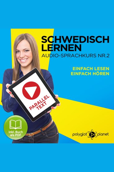 Schwedisch Lernen: Einfach Lesen Einfach Hören: Schwedisch Paralleltext - Audio-Sprachkurs Nr 2 - Der Schwedisch Easy Reader - Easy Audio Sprachkurs - cover