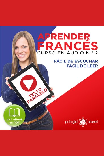 Aprender Francés - Texto Paralelo Curso en Audio No 2 - Fácil de Leer - Fácil de Escuchar [Learn French - Parallel Text Audio Course No 2] - cover