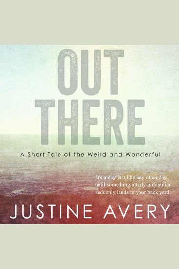 Out There - A Short Tale of the Weird and Wonderful - cover
