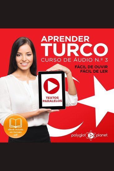 Aprender Turco - Textos Paralelos - Fácil de ouvir - Fácil de ler: CURSO DE ÁUDIO DE TURCO Nº 3 - Aprender Turco - Aprenda com Áudio - cover