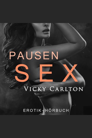 Pausensex Erotische Geschichte - Erotik-Hörbuch - cover