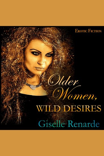 Older Women Wild Desires - Erotic Fiction - cover