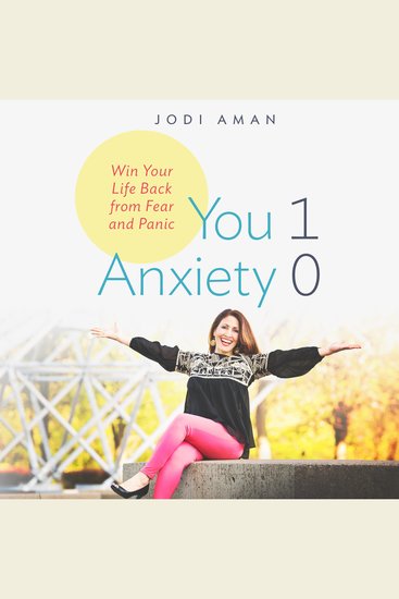 You 1 Anxiety 0 - Win your life back from fear and panic - cover