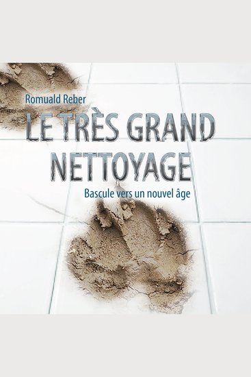 Le très grand nettoyage - The Great Clean-Up Bascule vers un nouvel âge - cover