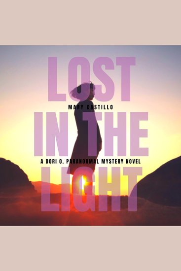 Lost in the Light - 1 Dori O Paranormal Mystery Series - cover