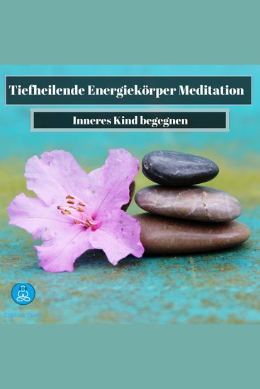 Tiefheilende Energiekörper Meditation - Inneres Kind begegnen - cover