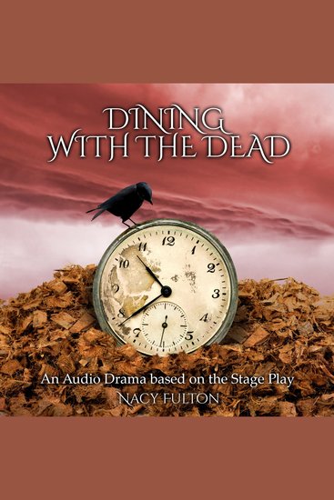 Dining with the Dead - A Full Cast Audio Drama Based on the Stage Play - cover