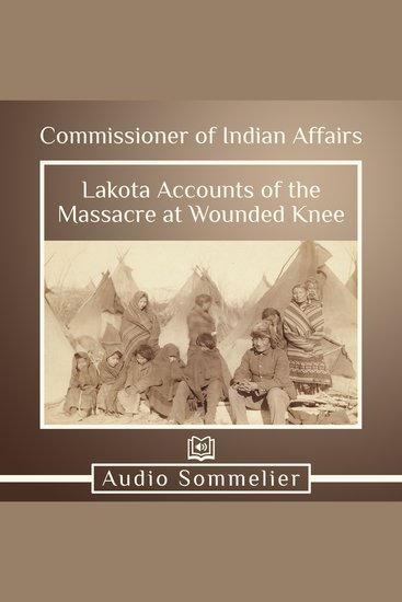 Lakota Accounts of the Massacre at Wounded Knee - cover