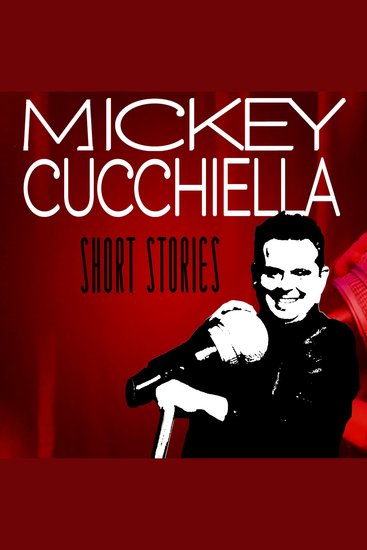 Mickey Cucchiella: Short Stories - cover