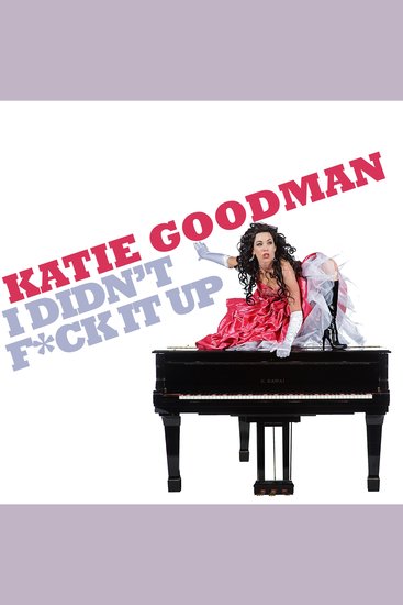 Katie Goodman: I Didn't F*ck It Up - cover