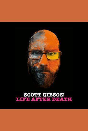 Scott Gibson: Life After Death - cover