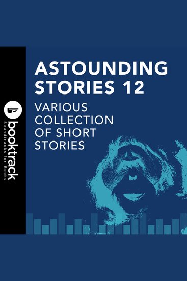 Astounding Stories 12 - Booktrack Edition - cover