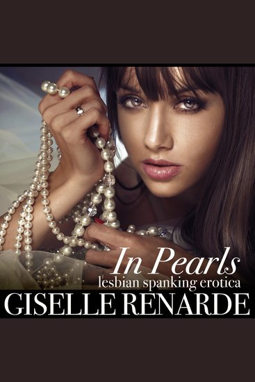 In Pearls - Lesbian Spanking Erotica - cover