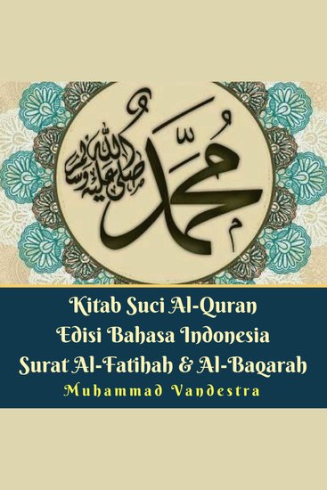 Kitab Suci Al-Quran Edisi Bahasa Indonesia Surat Al-Fatihah & Al-Baqarah - cover