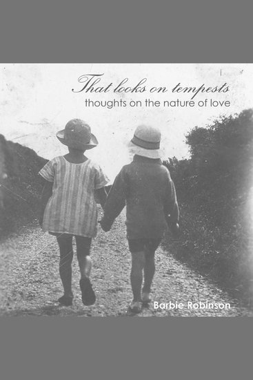 That Looks On Tempests - Thoughts on the nature of love - cover