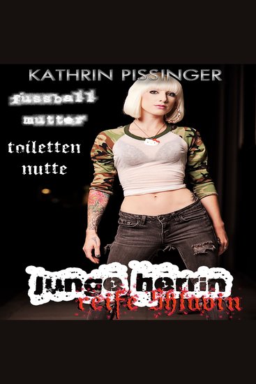 Junge Herrin Reife Sklavin - FußballmutterToilettennutte - cover