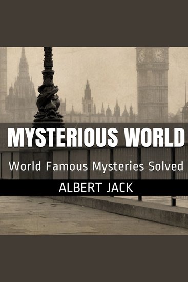 Albert Jack's Mysterious World - Part 1 - History's Greatest Mysteries - cover
