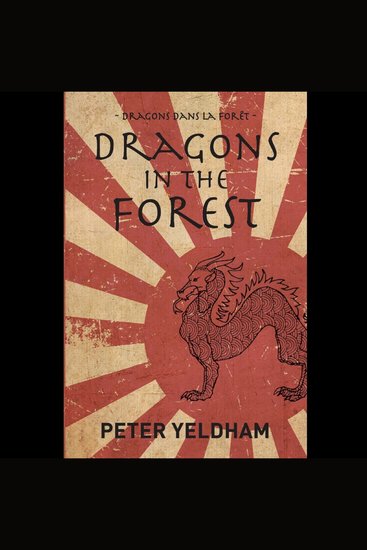 Dragons in the Forest - Alex Faure's own story of living through WWII in Japan - cover