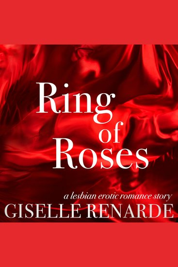 Ring of Roses - A Lesbian Erotic Romance Story - cover