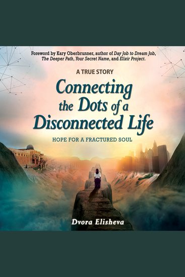 Connecting the Dots of a Disconnected Life - Hope for a Fractured Soul - cover