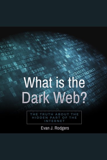 What is the Dark Web? - The truth about the hidden part of the internet - cover