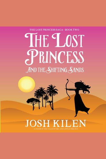 The Lost Princess and The Shifting Sands - The Lost Princess Saga - Book 2 - cover