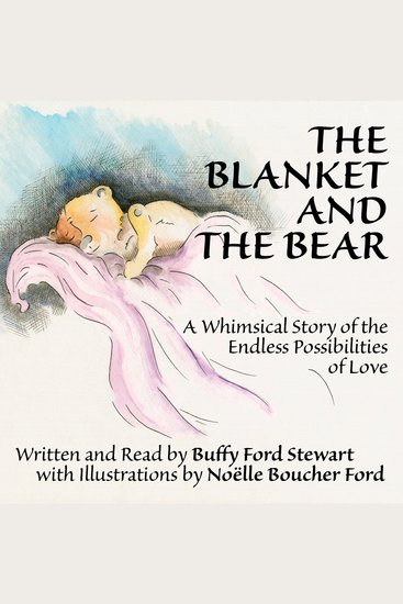 The Blanket and the Bear - A Whimsical Story of the Endless Possibilities of Love - cover